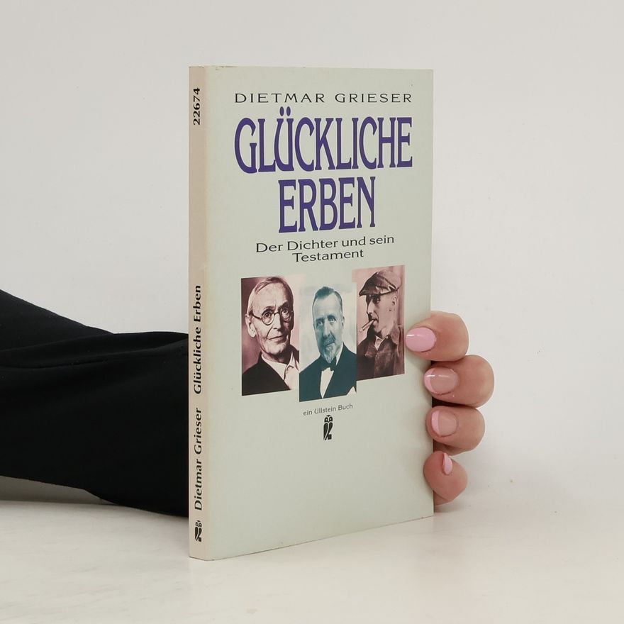 Dietmar Grieser Glückliche Erben