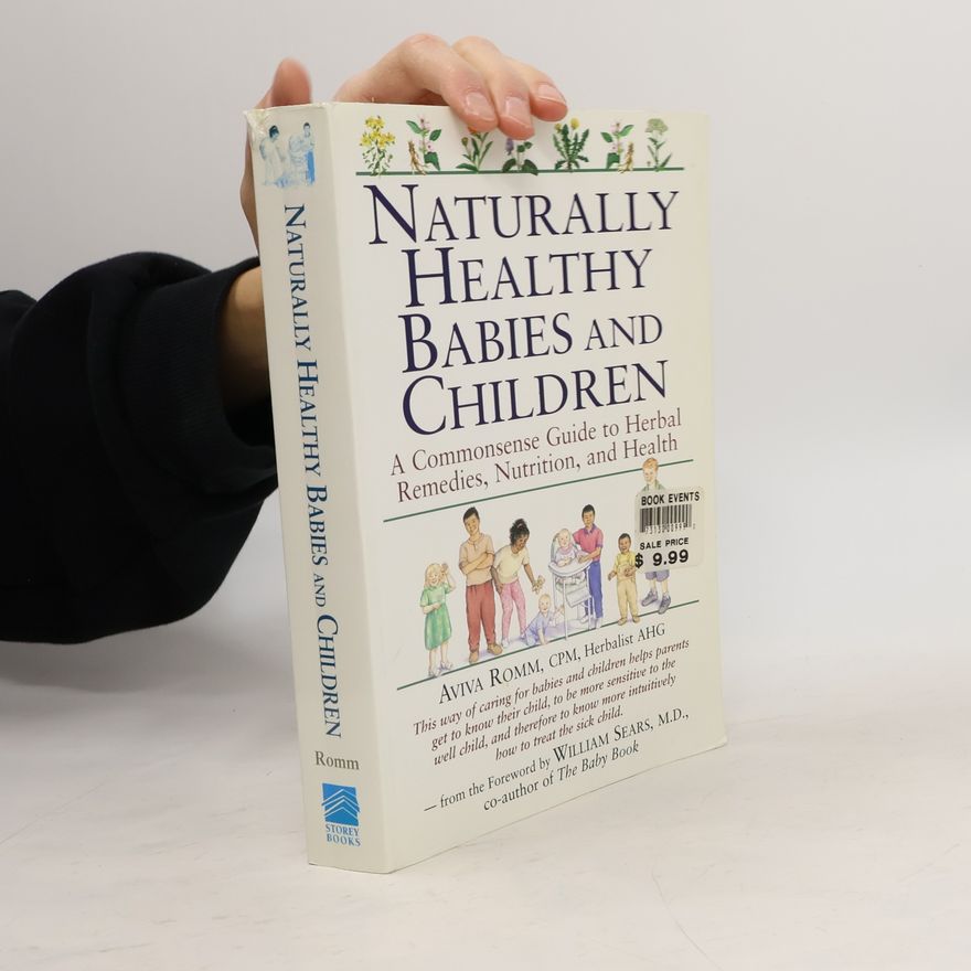 Aviva Romm Naturally Healthy Babies & Children