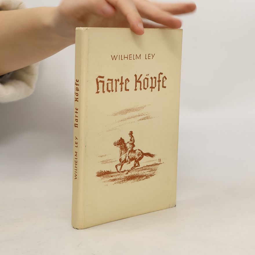 Wilhelm Ley Harte Köpfe