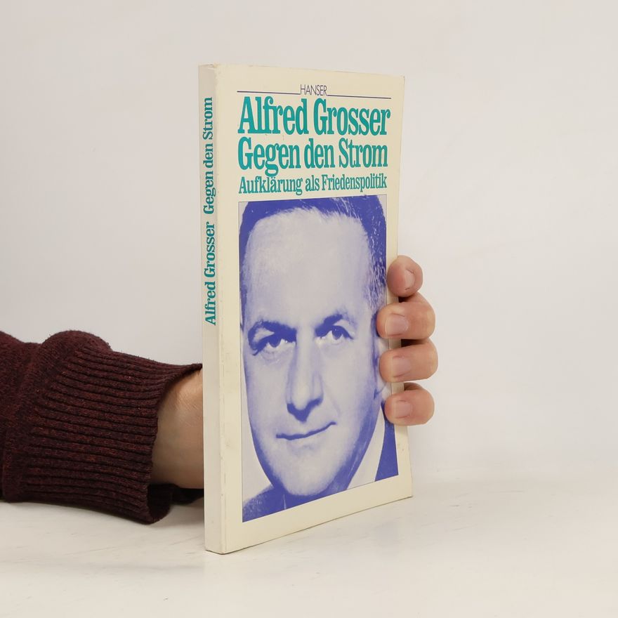 Alfred Grosser Gegen den Strom