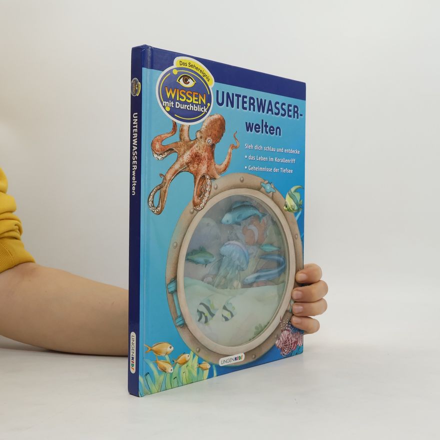 Collectif d'auteurs Unterwasserwelten: Wissen mit Durchblick