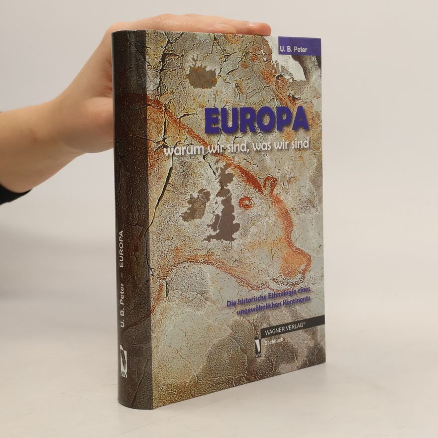 Urs B. Peter Europa - warum wir sind, was wir sind