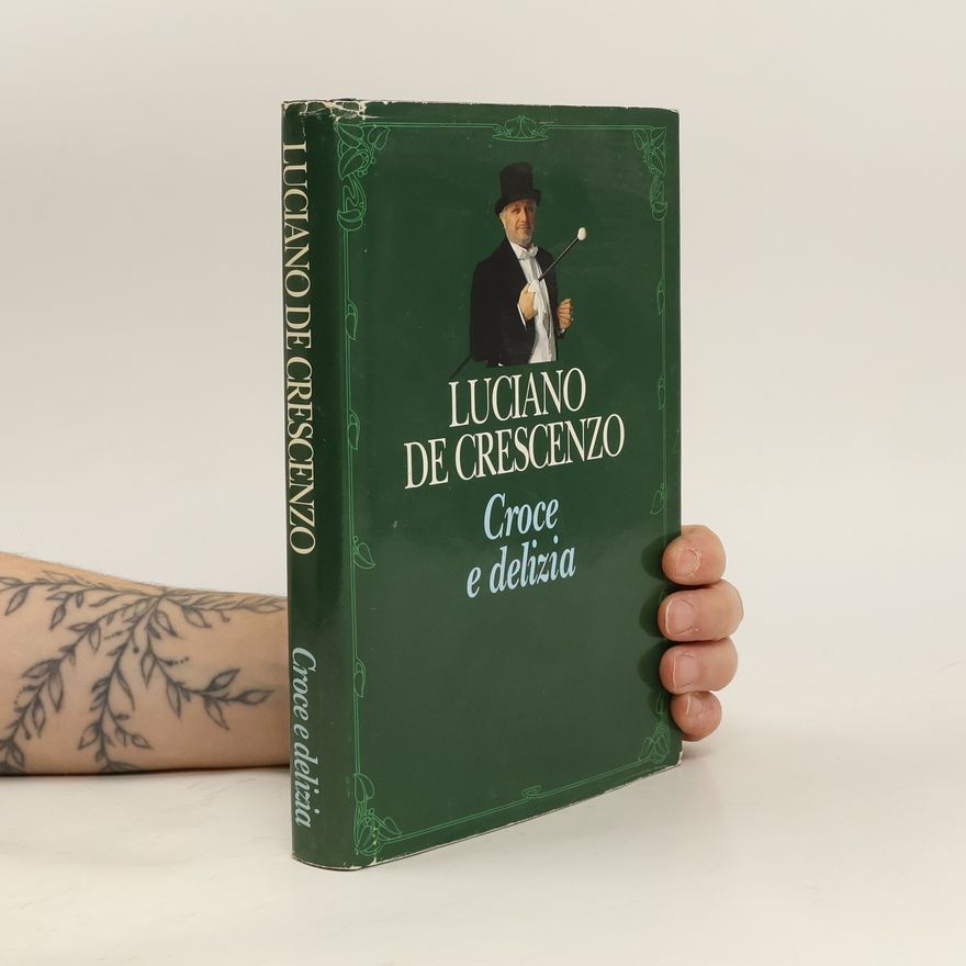 Luciano De Crescenzo Croce e delizia
