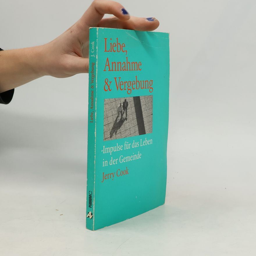 Jerry Cook Liebe, Annahme & Vergebung