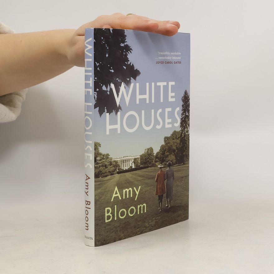 Amy Bloom White Houses
