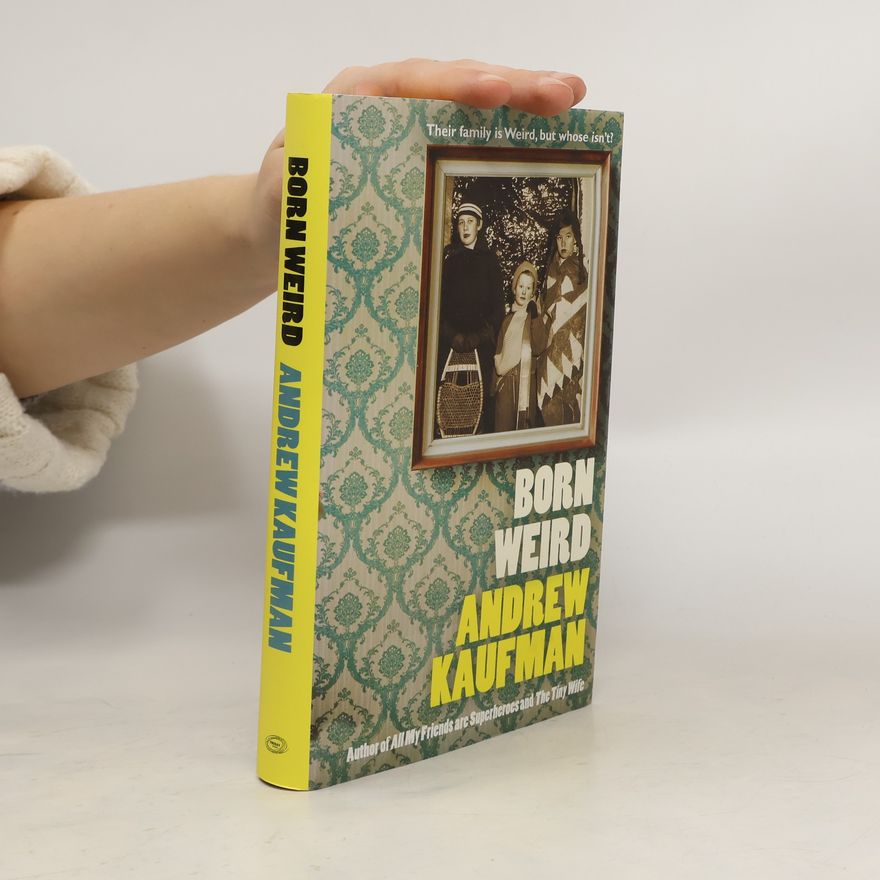 Andrew D. Kaufman Born Weird