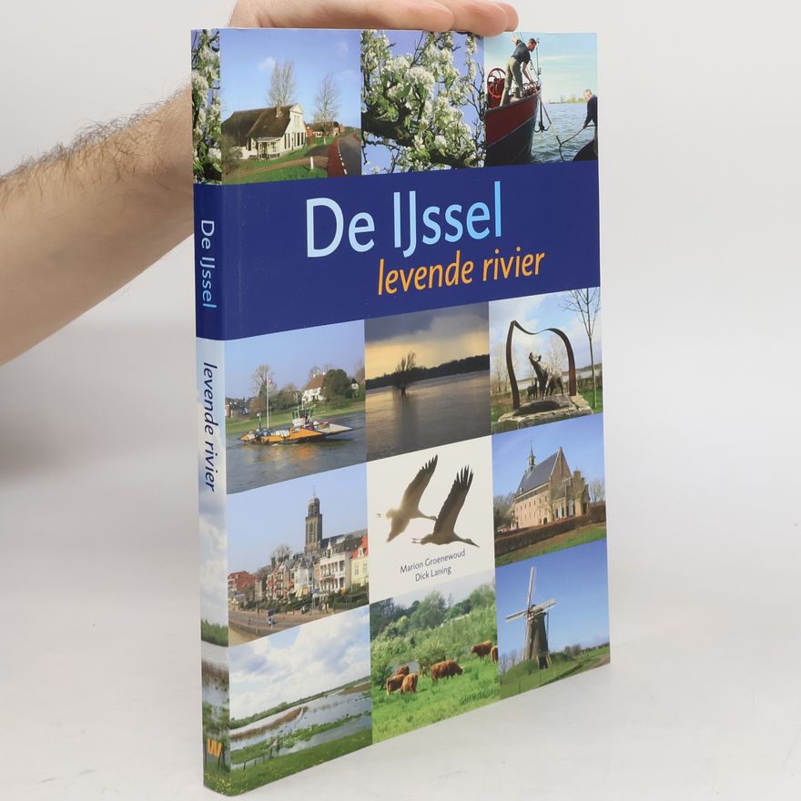 Dick Laning De IJssel, levende rivier - Druk 1