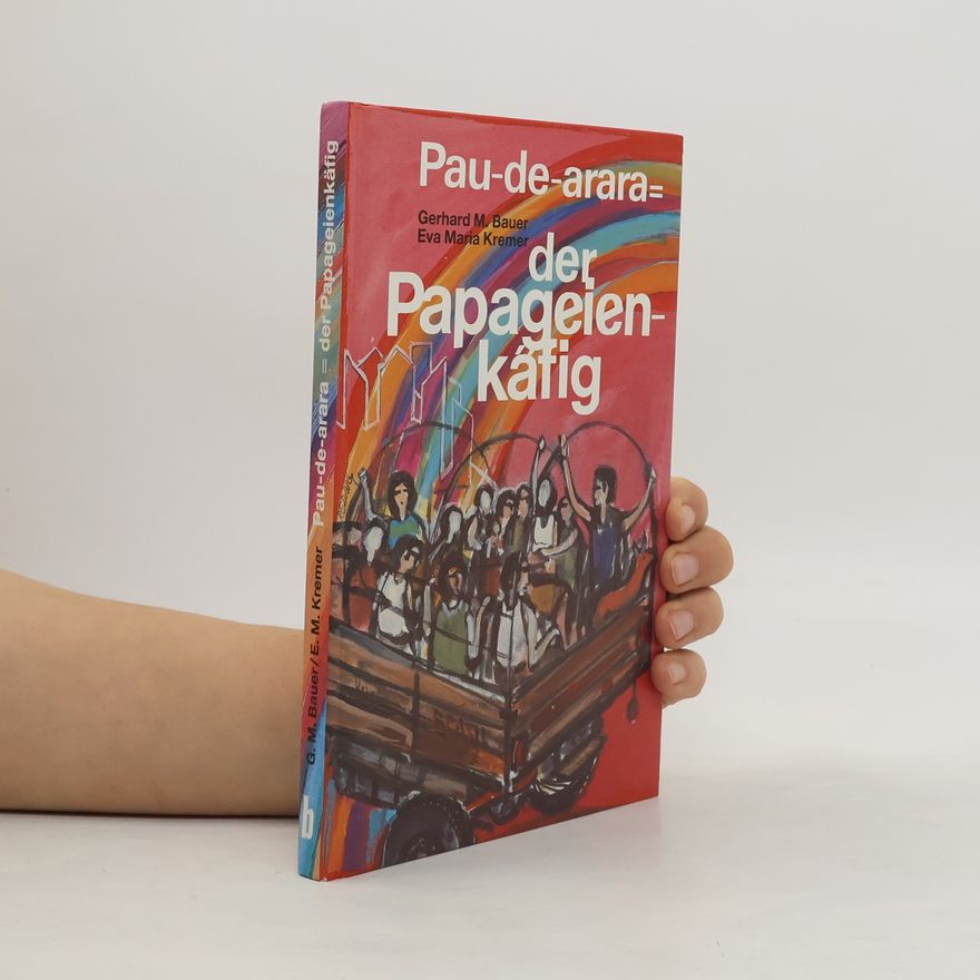 Eva Maria Kremer Pau-de-Arara=Der Papageienkäfig