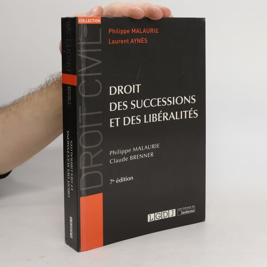 Laurent Aynès Droit Civil: Droit des successions et des libéralités - 7e édition