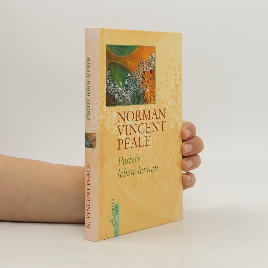 Norman Vincent Peale Positiv leben lernen