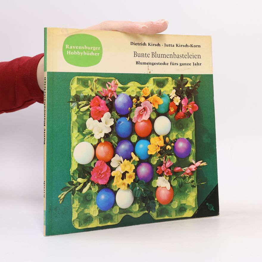 Dietrich Kirsch Bunte Blumenbasteleien