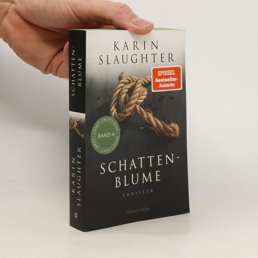 Karin Slaughter Schattenblume. Thriller