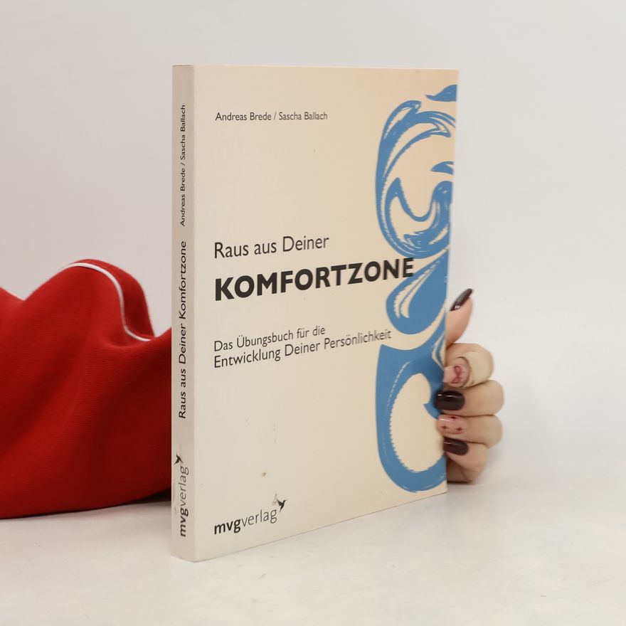 Sascha Ballach Raus aus Deiner Komfortzone. Das Übungsbuch für die Entwicklung Deiner Persönlichkeit