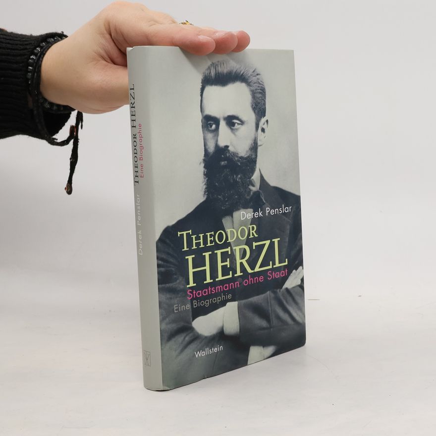 Derek Penslar Theodor Herzl: Staatsmann ohne Staat