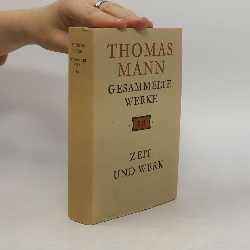 Thomas Mann Gesammelte Werke 12. Zeit und Werk