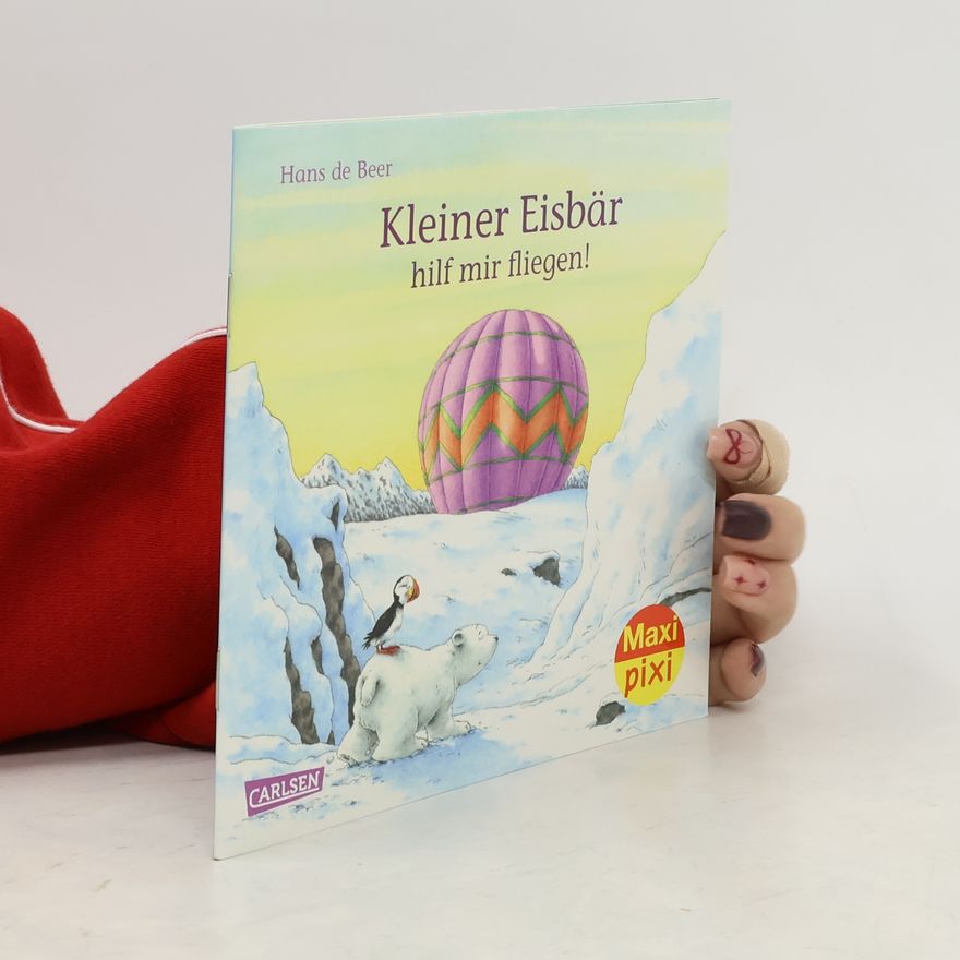 Hans de Beer Kleiner Eisbär, hilf mir fliegen!