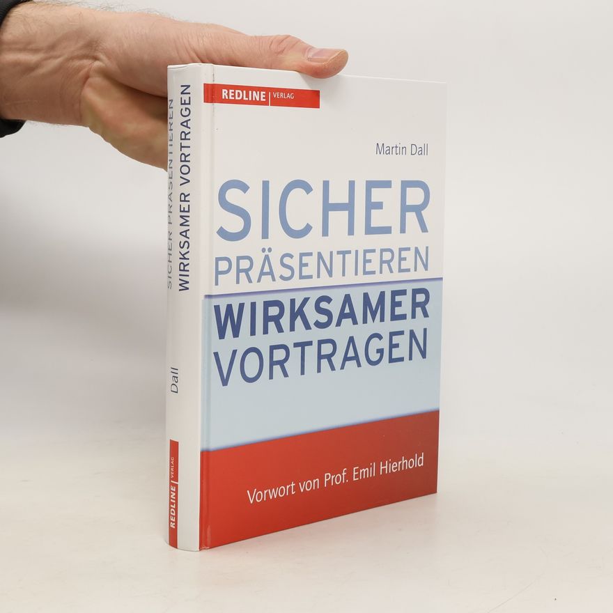 Martin Dall Sicher präsentieren - wirksamer vortragen