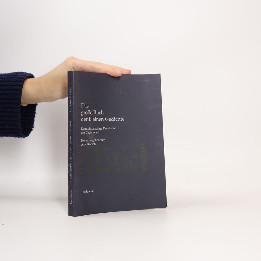 Axel Kutsch Das große Buch der kleinen Gedichte