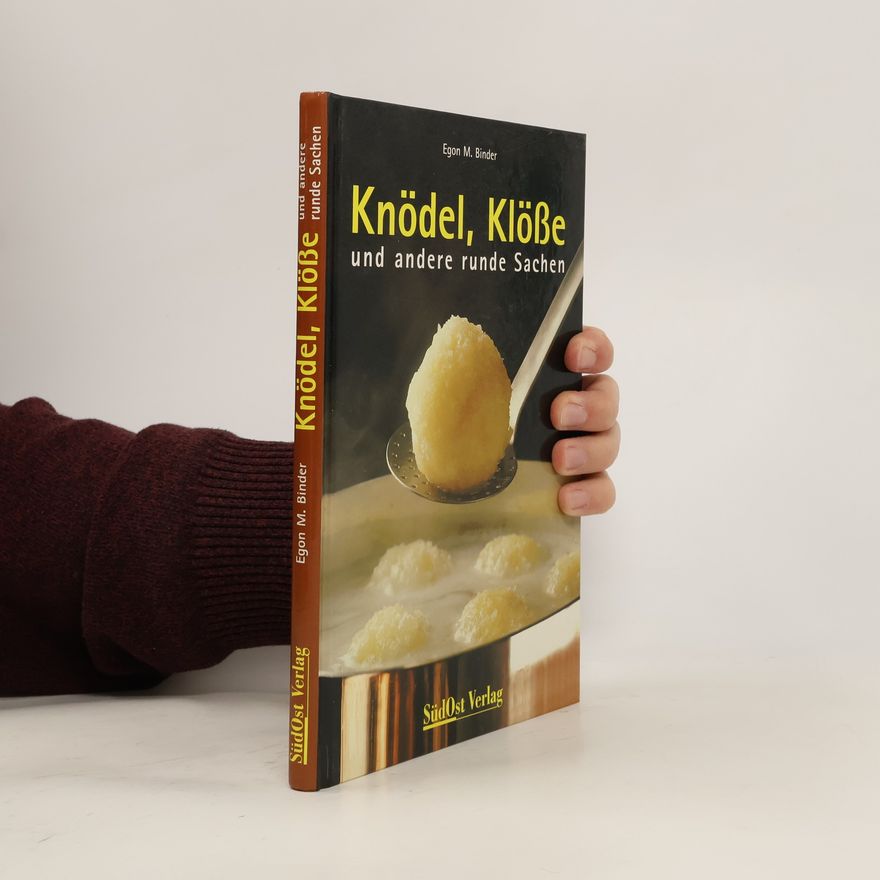 Egon M. Binder Knödel, Klöße und andere runde Sachen