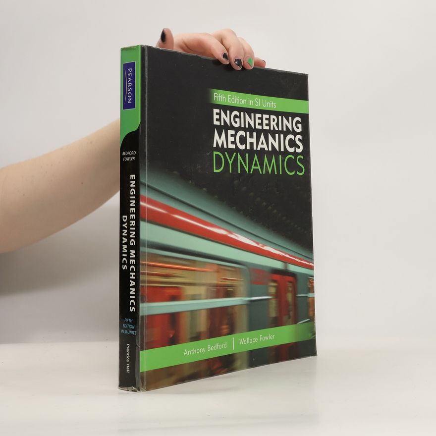 Anthony M. Bedford Engineering Mechanics, Dynamics - Fifth Edition in SI Units