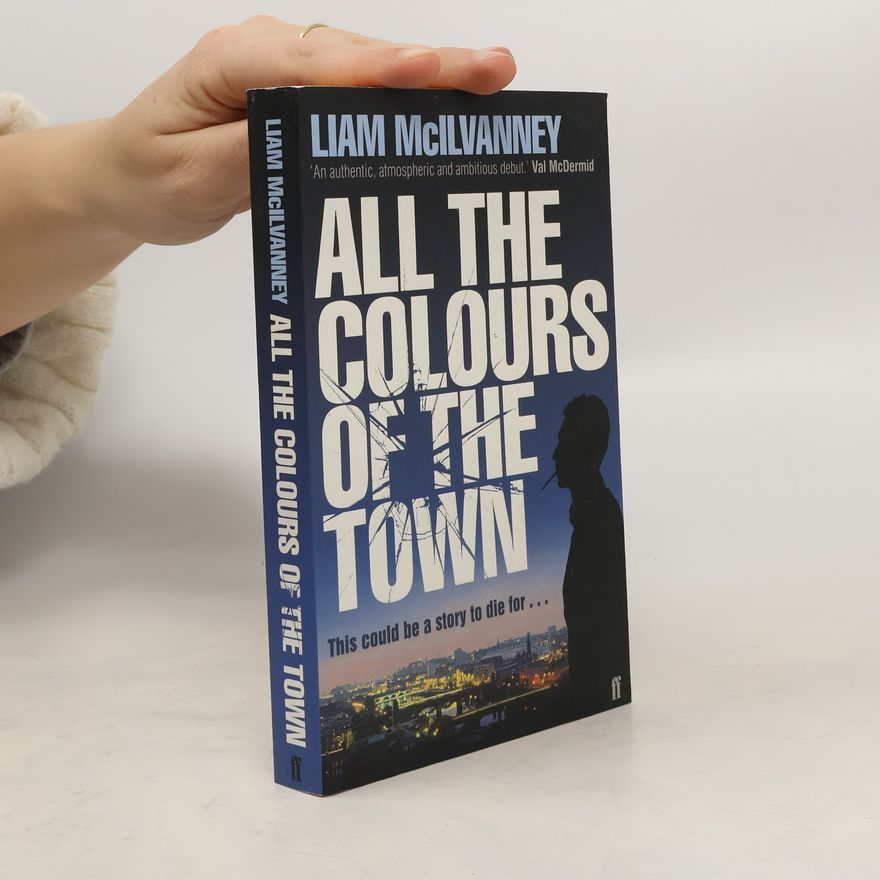 Liam McIlvanney All the Colours of the Town