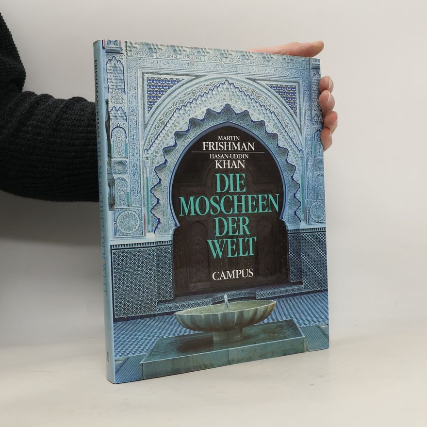 Martin Frishman Die Moscheen der Welt