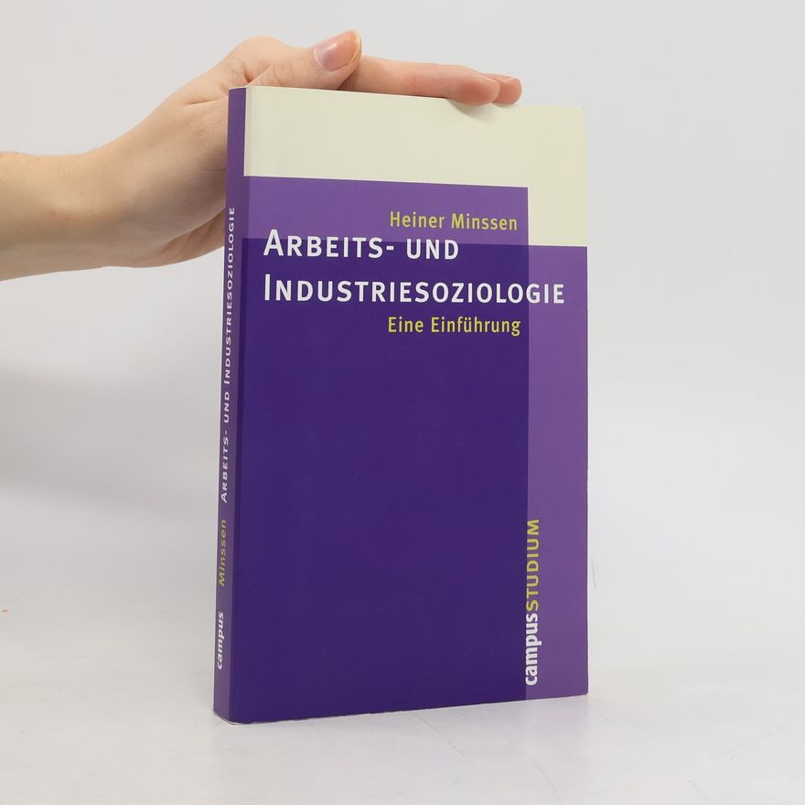 Heiner Minssen Arbeits- und Industriesoziologie