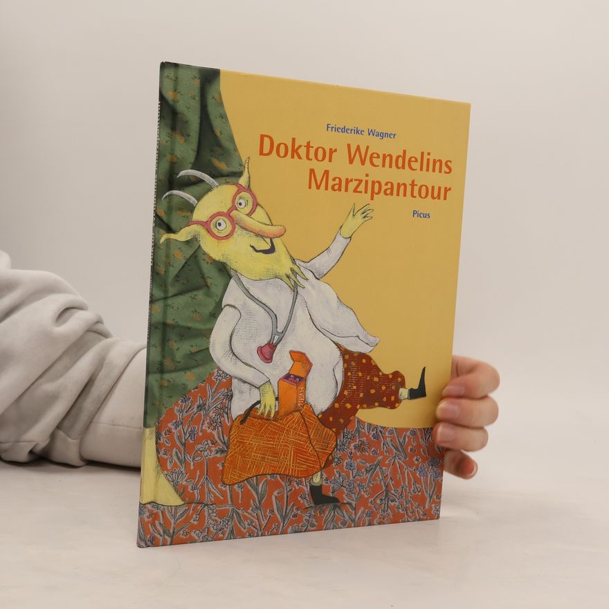 Friederike Wagner Doktor Wendelins Marzipantour