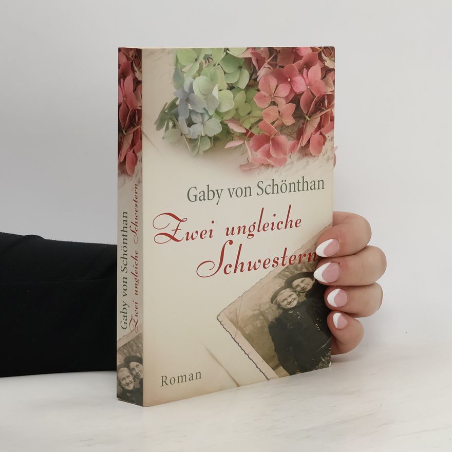 Gaby von Schönthan Zwei ungleiche Schwestern