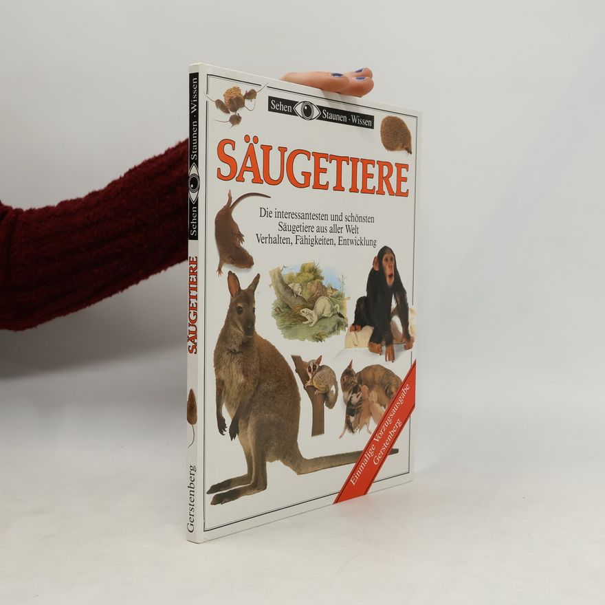 Steve Parker Säugetiere. Die interessantesten und schönsten Säugetiere aus aller Welt. Verhalten, Fähigkeiten, Entwicklung