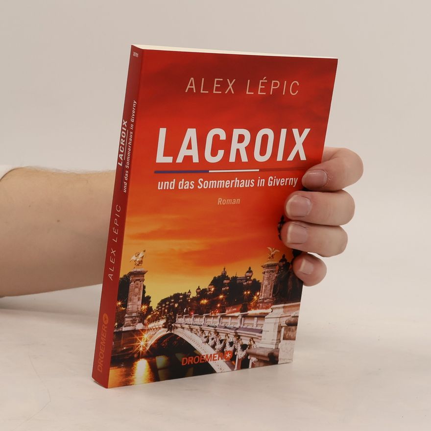 Alex Lépic Lacroix und das Sommerhaus in Giverny