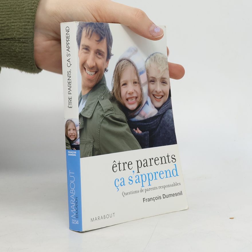 François Dumesnil Être parents, ça s'apprend
