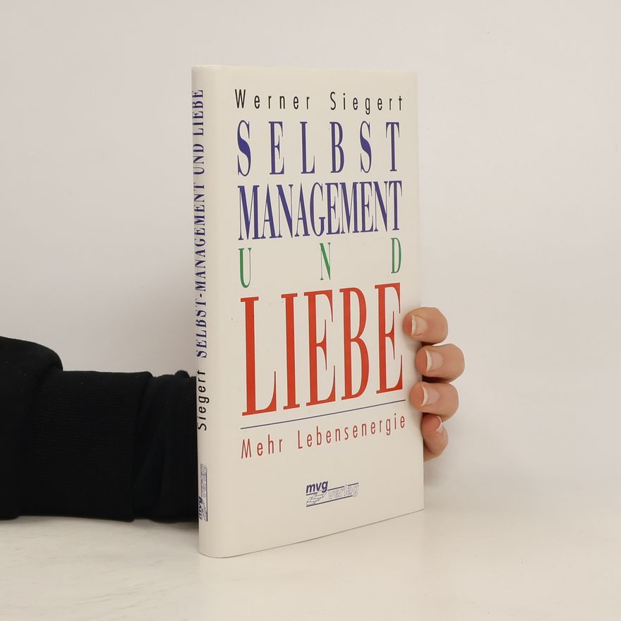 Werner Siegert Selbstmanagement und Liebe