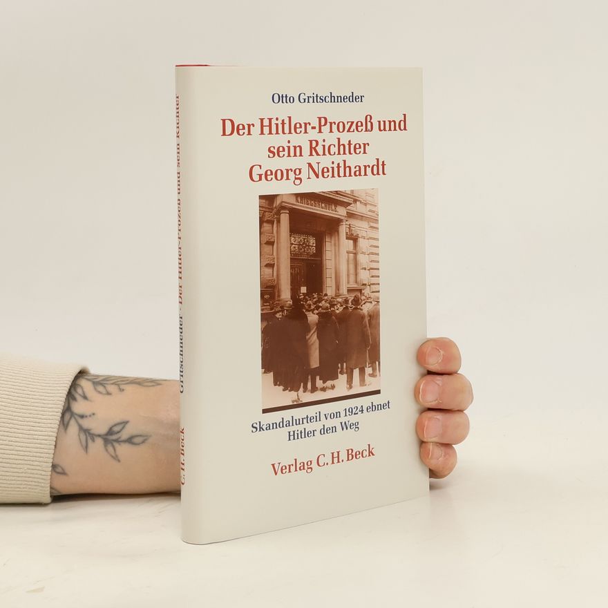 Otto Gritschneder Der Hitler-Prozeß und sein Richter Georg Neithardt