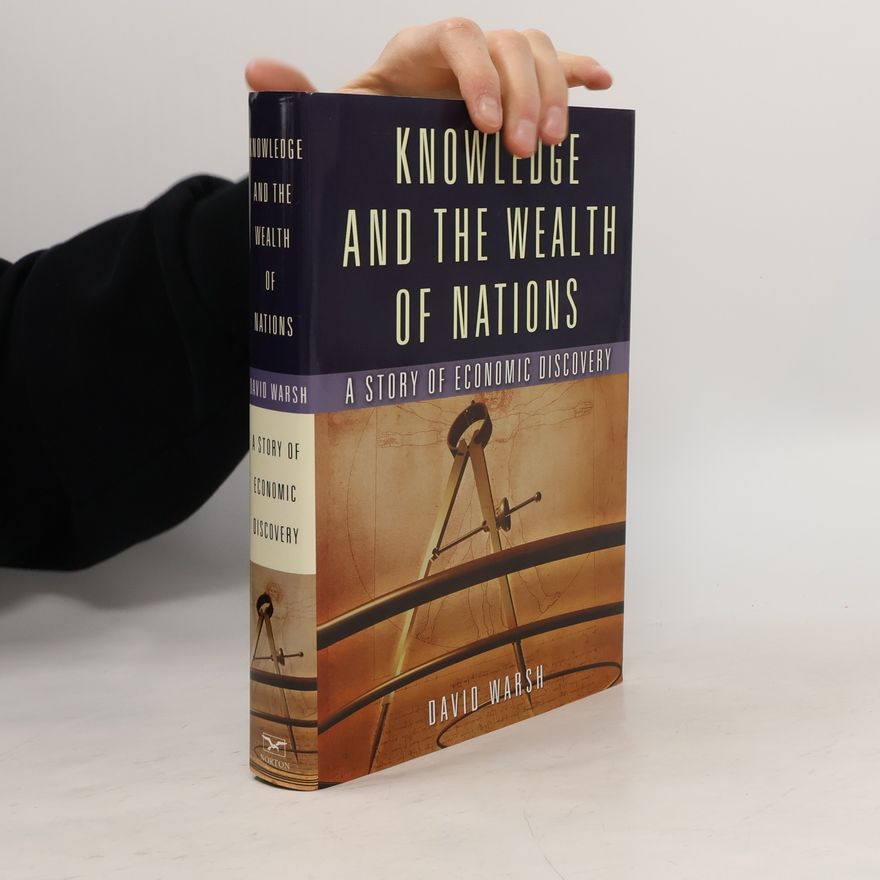 David Warsh Knowledge and the Wealth of Nations