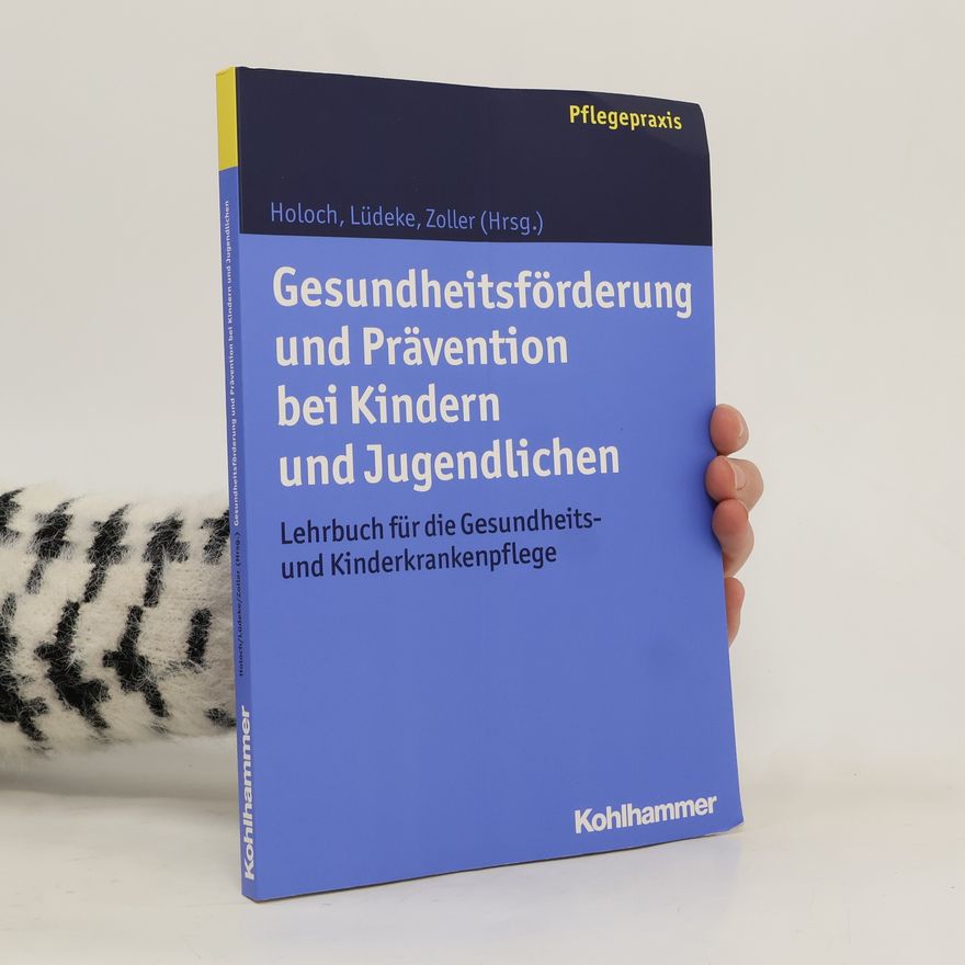 Elisabeth Holoch Gesundheitsförderung und Prävention bei Kindern und Jugendlichen