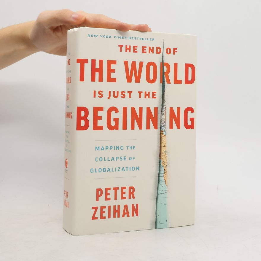 Peter Zeihan The End of the World Is Just the Beginning