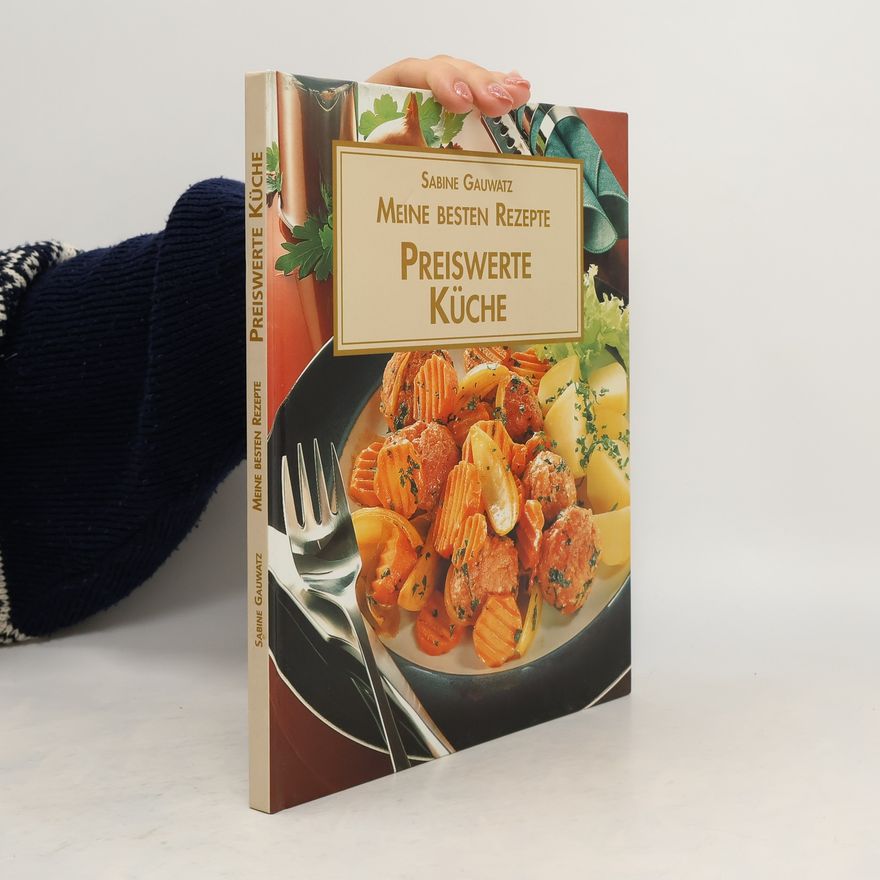 Sabine Gauwatz Meine besten Rezepte. Preiswerte Küche