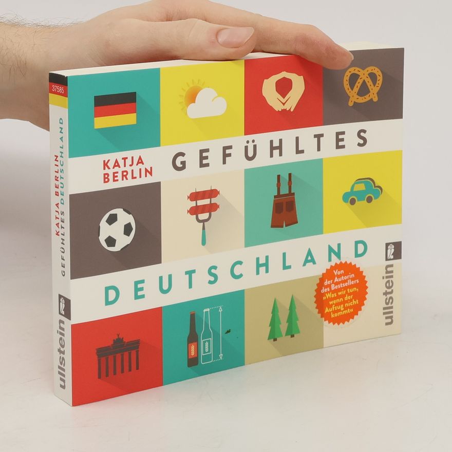 Katja Berlin Gefühltes Deutschland