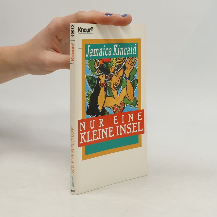 Jamaica Kincaid Nur eine kleine Insel