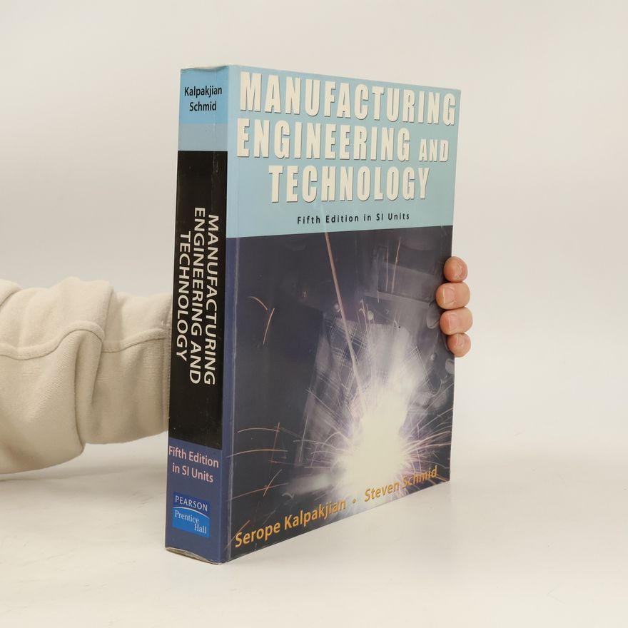 Steven R. Schmid Manufacturing Engineering and Technology
