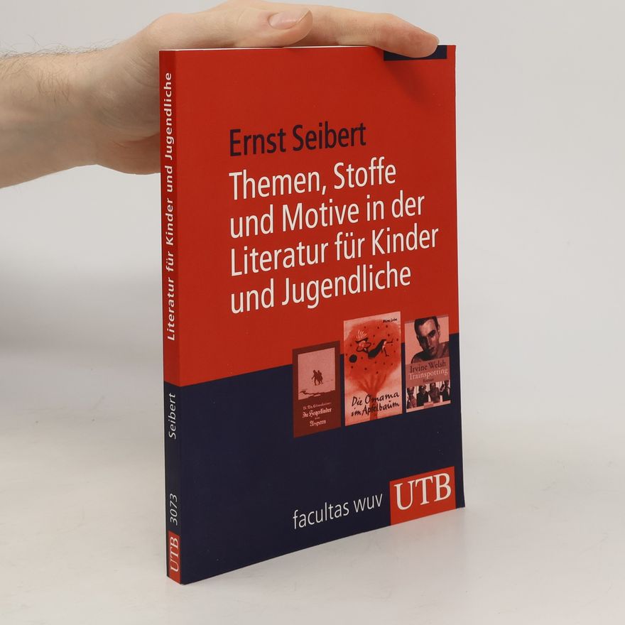 Ernst Seibert Themen, Stoffe und Motive in der Literatur für Kinder und Jugendliche