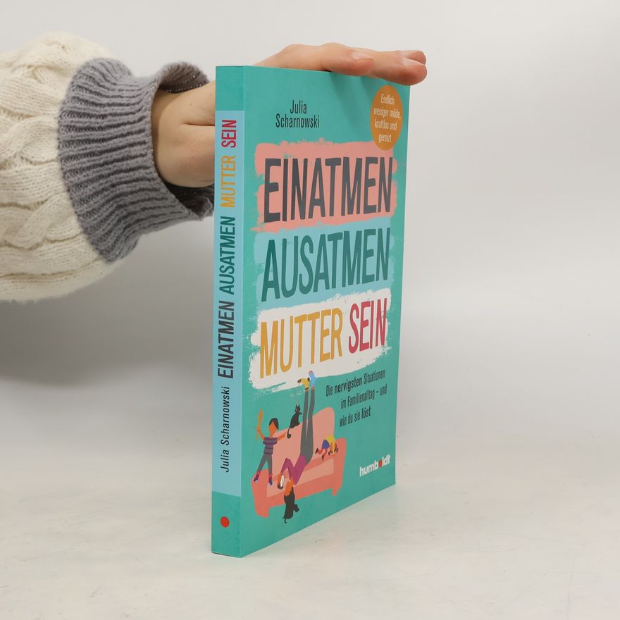 Julia Scharnowski Einatmen. Ausatmen. Mutter sein.