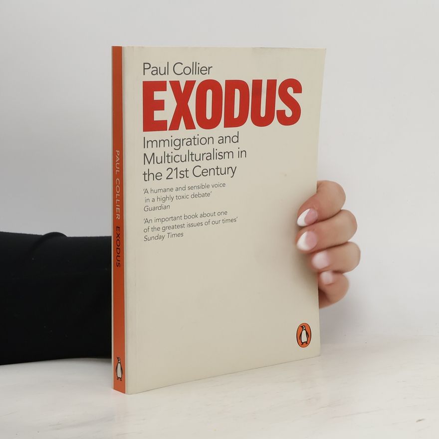 Paul Collier Exodus : immigration and multiculturalism in the 21st century