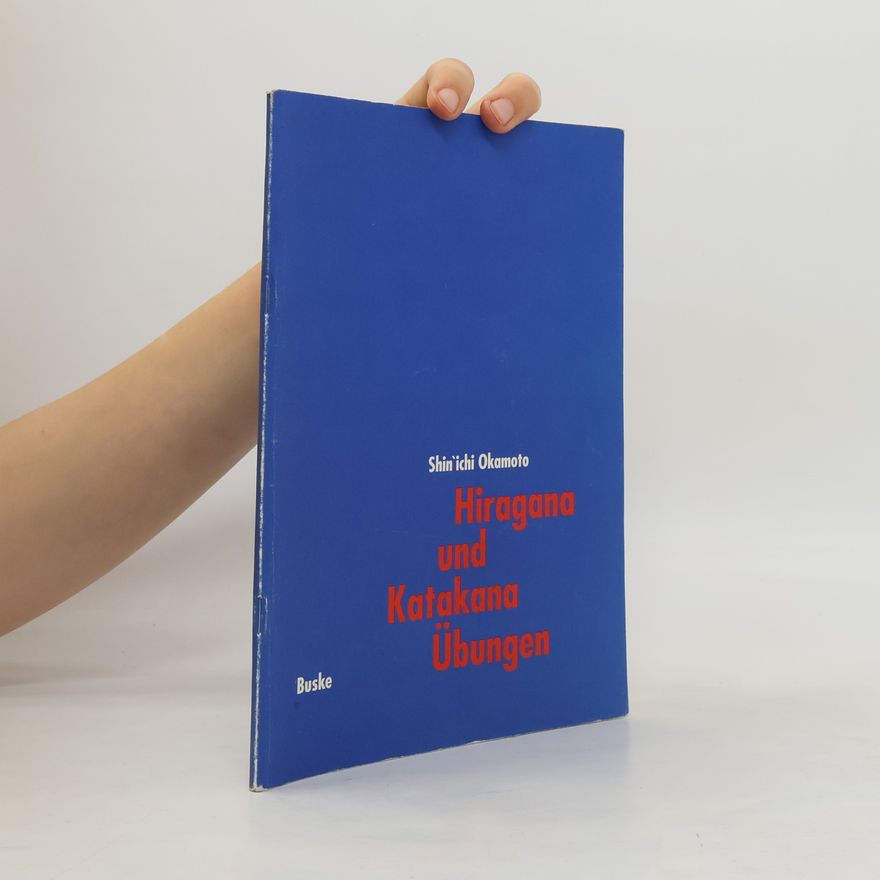 Shin'ichi Okamoto Hiragana No Renshū =Hiragana und Katakana Übungen