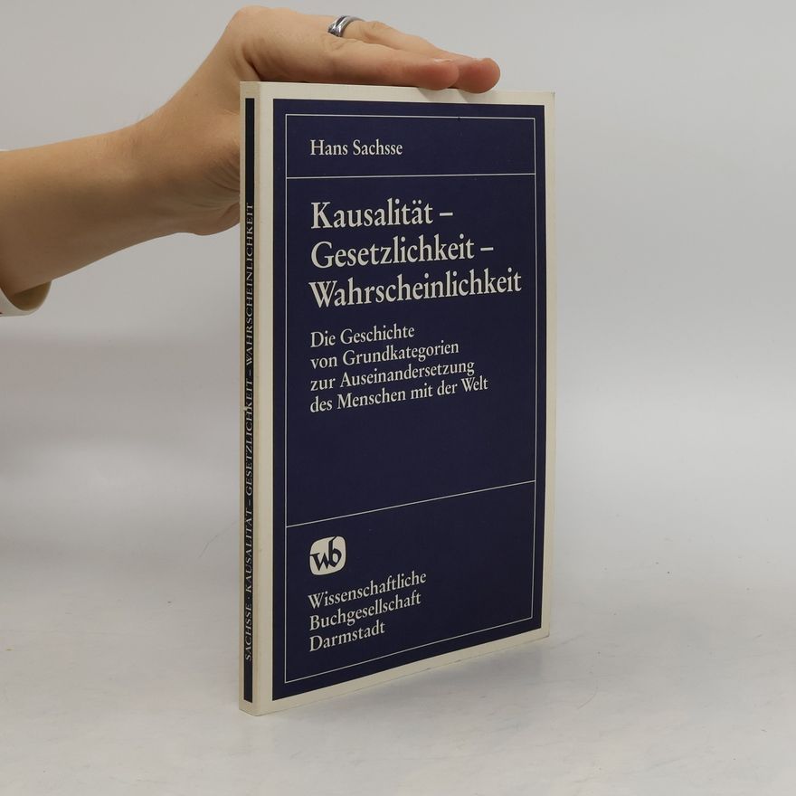 Hans Sachsse Kausalität, Gesetzlichkeit, Wahrscheinlichkeit