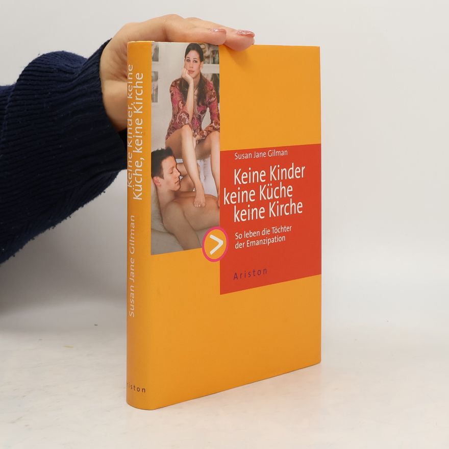 Susan Jane Gilman Keine Kinder, keine Küche, keine Kirche!