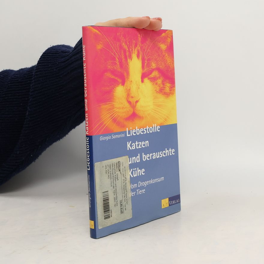 Giorgio Samorini Liebestolle Katzen und berauschte Kühe