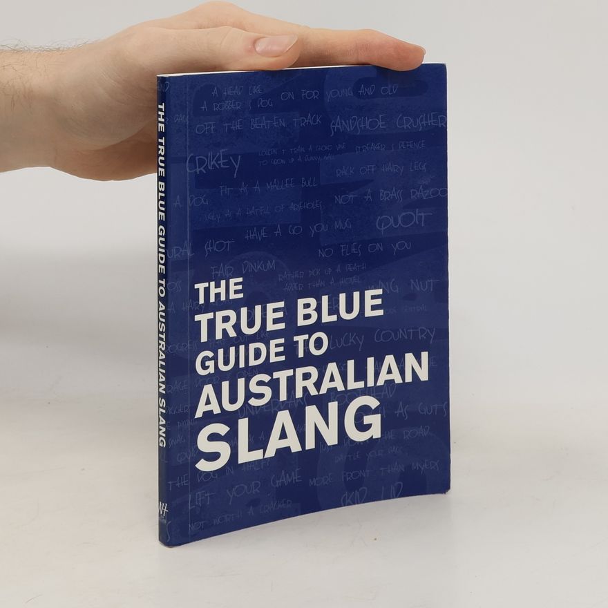 Jenny Hunter The True Blue Guide to Australian Slang