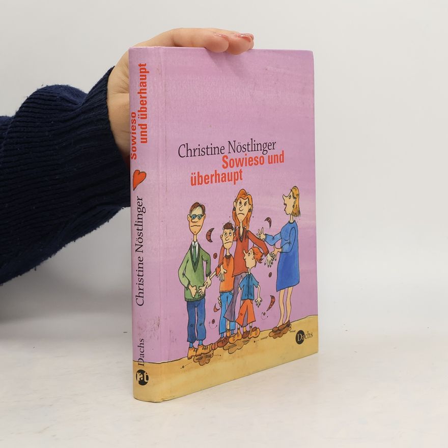 Christine Nöstlinger Sowieso und überhaupt
